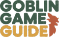 Goblin Game Guide